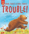 Cover: Where There's a Bear, There's Trouble! - Tiger Tales