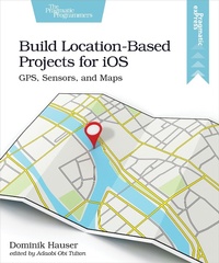 Enlarge image Cover: Build Location-Based Projects for iOS - PRAGMATIC BOOKSHELF