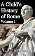 Cover: A Child's History of Rome Volume I - Blurb
