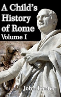 Enlarge image Cover: A Child's History of Rome Volume I - Blurb