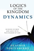 Cover: Logics of the Kingdom Dynamics - Heather Fortinberry