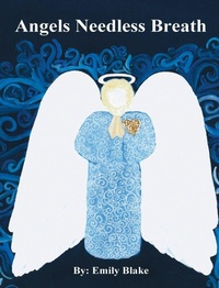 Enlarge image Cover: Angels Needless Breath - Emily Blake