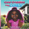 Cover: God Created Me Coily - Coil Beauty LLC