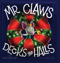 Enlarge image Cover: Mr. Claws Decks the Halls - Lindsey Coker Luckey