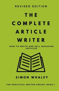 Enlarge image Cover: The Complete Article Writer - Simon Whaley