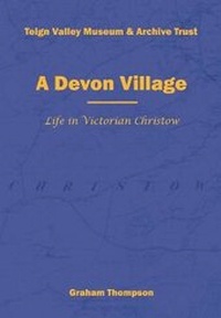Enlarge image Cover: A Devon Village 2021 - Teign Valley Museum & Archive Trust