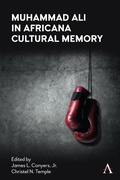 Cover: Muhammad Ali in Africana Cultural Memory - Anthem Press