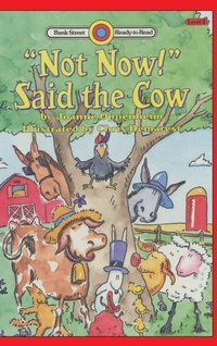 Enlarge image Cover: "Not Now!" Said the Cow - Ibooks for Young Readers