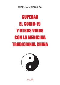 Abbildung von: Superar El Covid-19 Y Otros Virus Con La Medicina Tradicional China - Talma Studios International