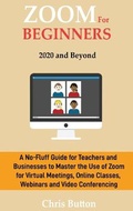 Cover: Zoom for Beginners (2020 and Beyond) - C.U Publishing LLC