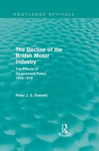 Abbildung von: The Decline of the British Motor Industry (Routledge Revivals) - Routledge