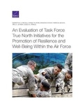 Cover: An Evaluation of Task Force True North Initiatives for the Promotion of Resilience and Well-Being Within the Air Force - RAND