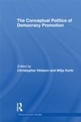 Cover: The Conceptual Politics of Democracy Promotion - Routledge