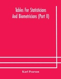 Cover: Tables for statisticians and biometricians (Part II) - ALPHA EDITION
