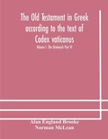 Cover: The Old Testament in Greek according to the text of Codex vaticanus, supplemented from other uncial manuscripts, with a critical apparatus containing the variants of the chief ancient authorities for the text of the Septuagint Volume I. The Octateuch Part IV. - ALPHA EDITION