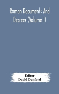 Enlarge image Cover: Roman documents and decrees (Volume I) - ALPHA EDITION