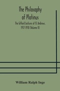 Cover: The philosophy of Plotinus; The Gifford Lectures at St. Andrews, 1917-1918 (Volume II) - ALPHA EDITION