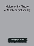 Cover: History of the Theory of Numbers (Volume III) Quadratic and Higher Forms With A Chapter on the Class Number - ALPHA EDITION