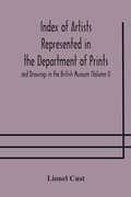 Cover: Index of artists represented in the Department of Prints and Drawings in the British Museum (Volume I) Dutch and Flemish School, German School - ALPHA EDITION