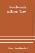 Cover: Roman documents and decrees (Volume I) - ALPHA EDITION