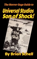 Cover: The Horror Guys Guide to Universal Studios' Son of Shock! - Brian Schell