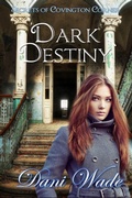 Cover: Dark Destiny (Secrets of Covington Corner, #3) - Dani Wade