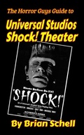 Cover: The Horror Guys Guide to Universal Studios Shock! Theater - Brian Schell