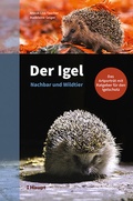Cover: Der Igel - Nachbar und Wildtier - Haupt Verlag