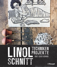 Abbildung von: Linolschnitt - Techniken und Projekte - Haupt Verlag