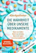 Cover: Die Wahrheit &uuml;ber unsere Medikamente - L&uuml;bbe Life