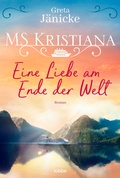 Abbildung von: MS Kristiana - Eine Liebe am Ende der Welt - Lübbe