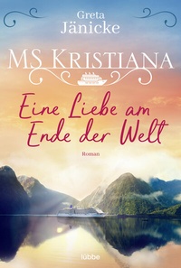 Abbildung von: MS Kristiana - Eine Liebe am Ende der Welt - Lübbe