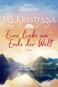 Abbildung von: MS Kristiana - Eine Liebe am Ende der Welt - Lübbe