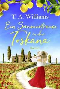 Abbildung von: Ein Sommertraum in der Toskana - Lübbe