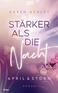 Abbildung von: April & Storm - Stärker als die Nacht - Lübbe