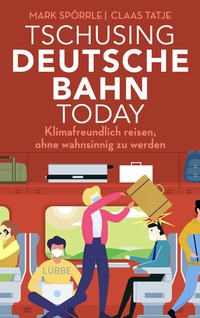 Enlarge image Cover: Tschusing Deutsche Bahn today - Lübbe