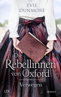 Abbildung von: Die Rebellinnen von Oxford - Verwegen - LYX