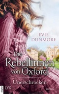 Cover: Die Rebellinnen von Oxford - Unerschrocken - LYX