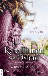 Abbildung von: Die Rebellinnen von Oxford - Unerschrocken - LYX