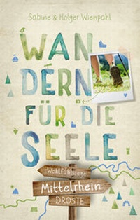 Abbildung von: Mittelrhein. Wandern für die Seele - Droste Verlag GmbH
