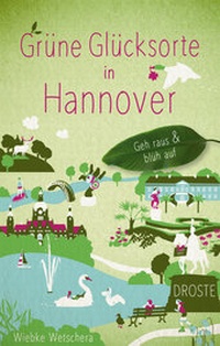 Abbildung von: Grüne Glücksorte in Hannover - Droste Verlag GmbH
