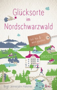 Abbildung von: Glücksorte im Nordschwarzwald - Droste Verlag GmbH