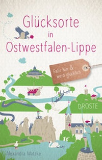Abbildung von: Glücksorte in Ostwestfalen-Lippe - Droste Verlag GmbH
