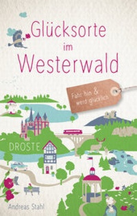 Abbildung von: Glücksorte im Westerwald - Droste Verlag GmbH
