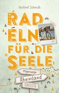 Cover: Rheinland - Pilgerwege. Radeln f&uuml;r die Seele - Droste Verlag GmbH