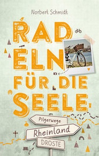 Abbildung von: Rheinland - Pilgerwege. Radeln für die Seele - Droste Verlag GmbH