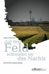 Abbildung von: Auf dem Feld schneiden sie des Nachts - J. P. Bachem Editionen