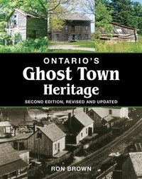 Abbildung von: Ontario's Ghost Town Heritage - Boston Mills Press