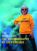 Cover: The Flowering: The Autobiography of Judy Chicago - Thames & Hudson Ltd