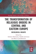 Cover: The Transformation of Religious Orders in Central and Eastern Europe - Routledge